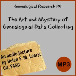 Genealogy Research 101: The Art and Mystery of Genealogical Data Collecting
