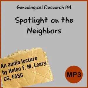 Genealogy Research 101: Spotlight on the Neighbors